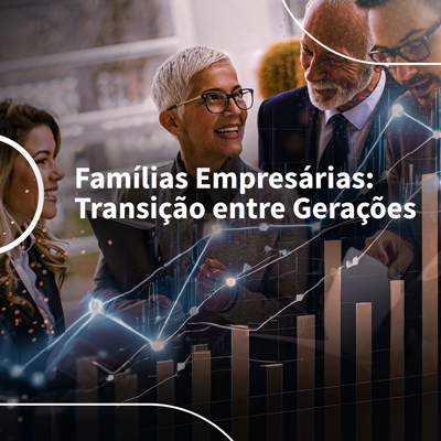 400x400-FAMÍLIAS-EMPRESÁRIAS-TRANSIÇÃO-ENTRE-GERAÇÕES02 (1)